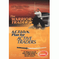 The Warrior Trader ACTION Plan for Active Traders-forex fx investment education